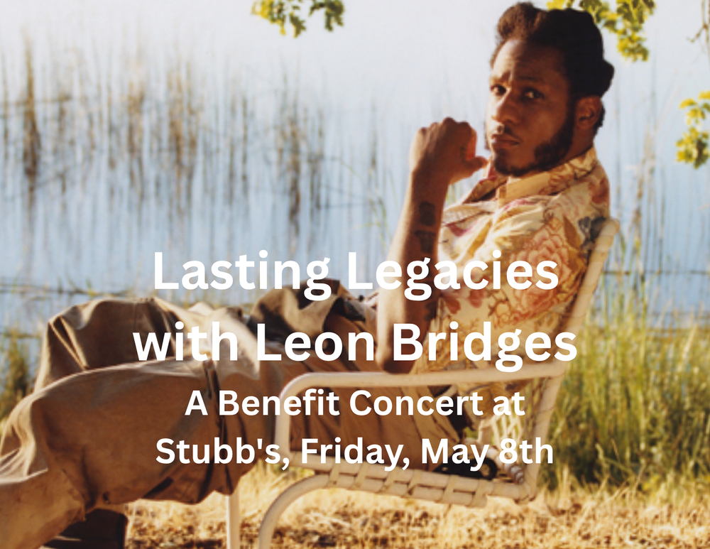 Lasting Legacies with Leon Bridges Benefiting the Andy Roddick Foundation
