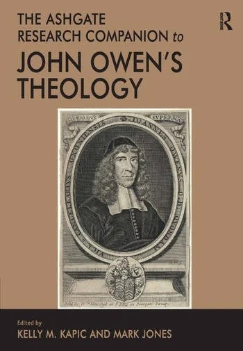 Book cover titled 'The Ashgate Research Companion to John Owen's Theology,' edited by Kelly M. Kapic and Mark Jones, featuring an illustration of John Owen with a decorative detail below the portrait.