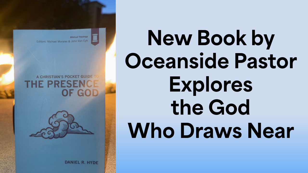 New Book by Oceanside Pastor Explores the God Who Draws Near