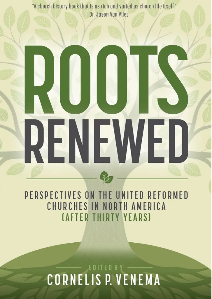 Cover of a book titled 'Roots Renewed' with a background of a tree with green leaves and roots, and the subtitle 'Perspectives on the United Reformed Churches in North America after thirty years'.