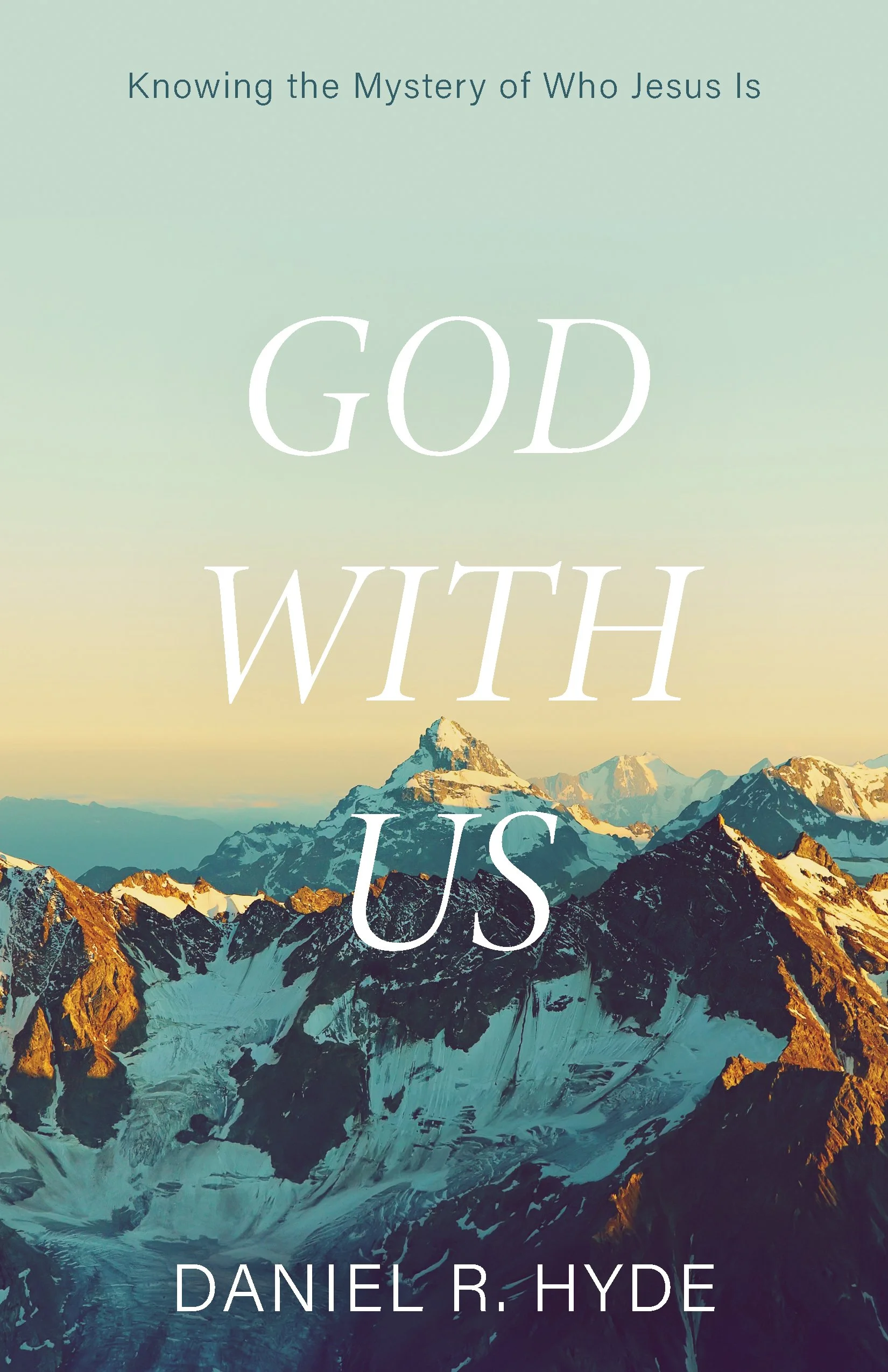 Book cover titled 'Knowing the Mystery of Who Jesus Is' by Daniel R. Hyde, featuring a mountain landscape with snow-capped peaks.