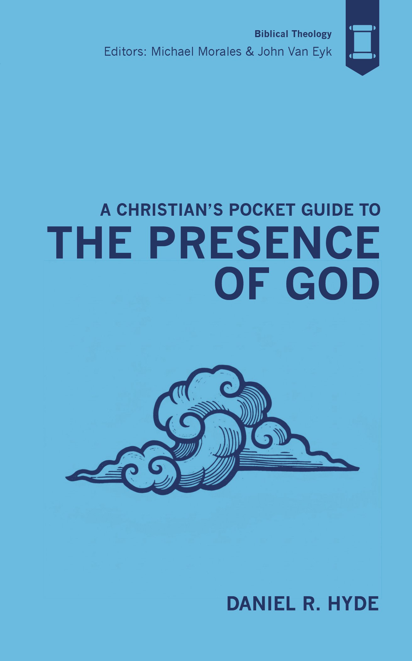 Cover of a book titled "A Christian's Pocket Guide to The Presence of God," written by Daniel R. Hyde. The cover is blue with a stylized cloud illustration.