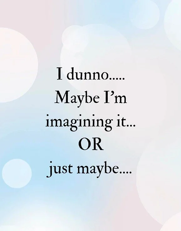 I could be imagining it OR β¦