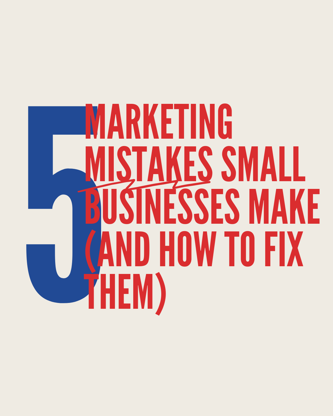5 Marketing Mistakes Small Businesses Make (and How to Fix Them)