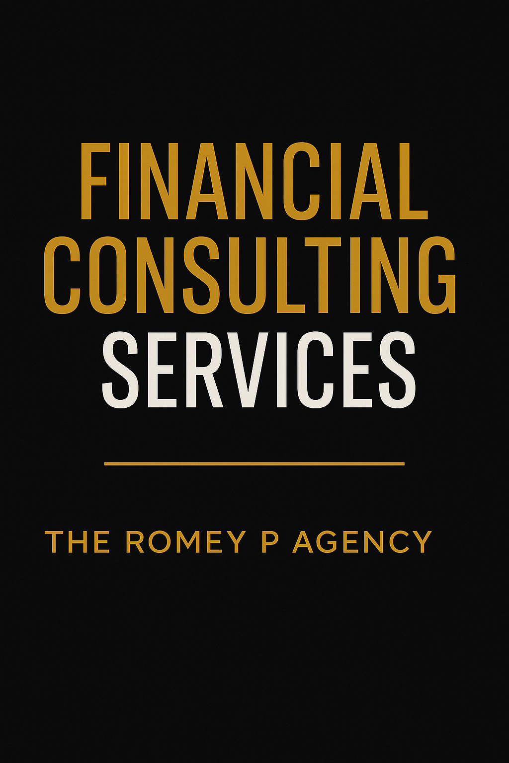 Cover page of a financial consulting services brochure with black background, gold and white text, and the company name 'The Romey P Agency'.