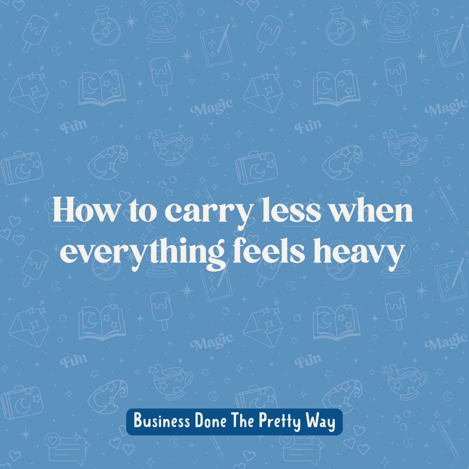 How to carry less when everything feels heavy