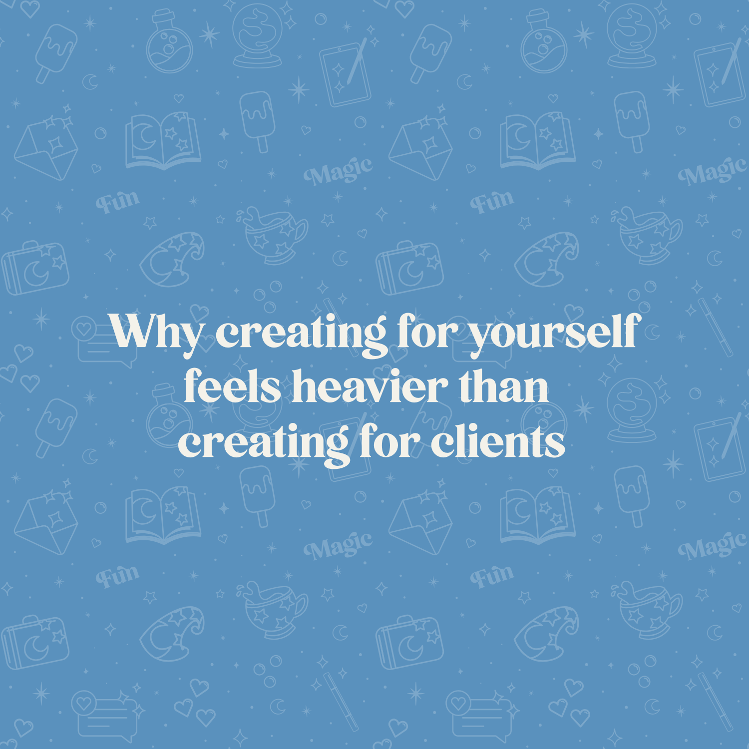 Why creating for yourself feels heavier than creating for clients