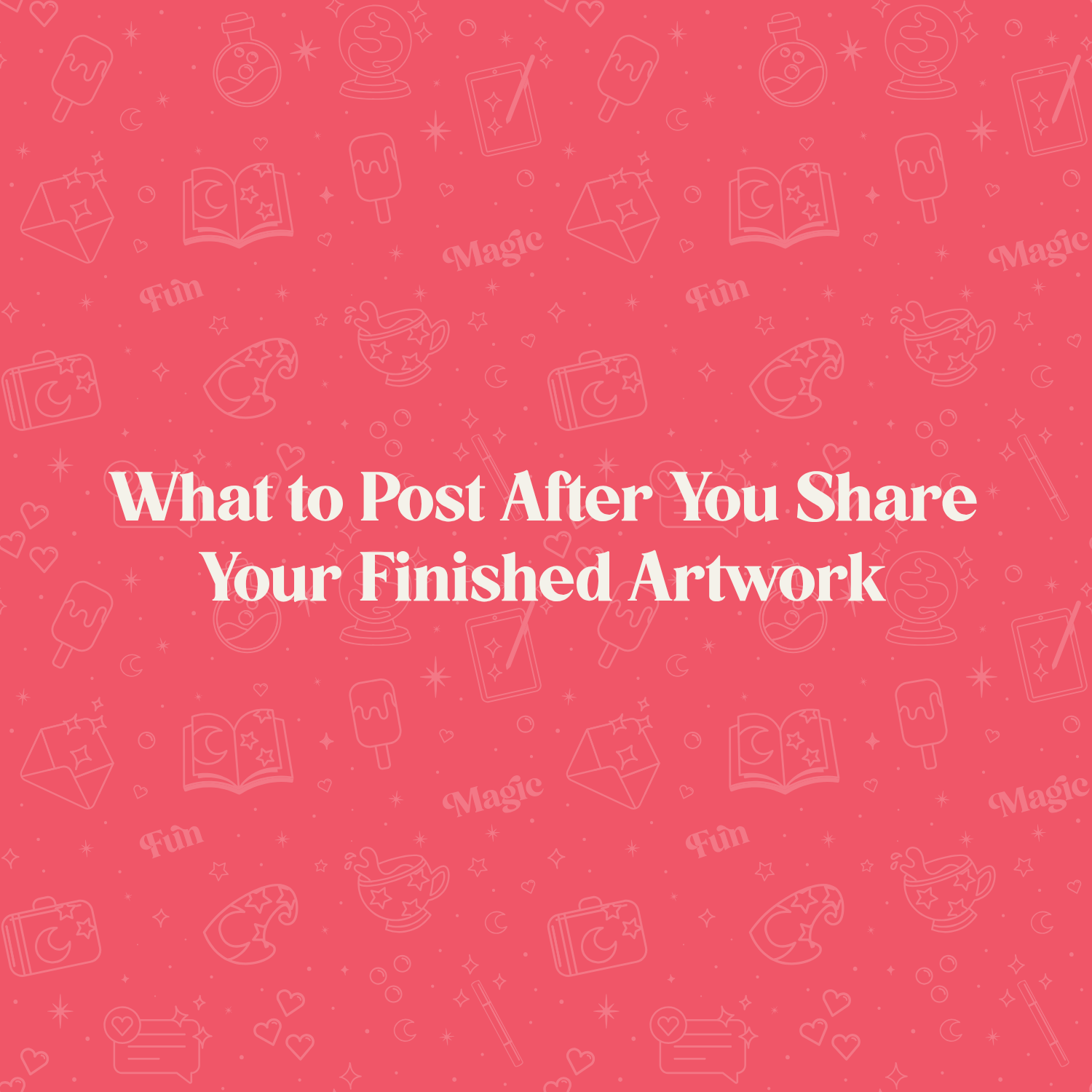 What to Post After You Share Your Finished Artwork