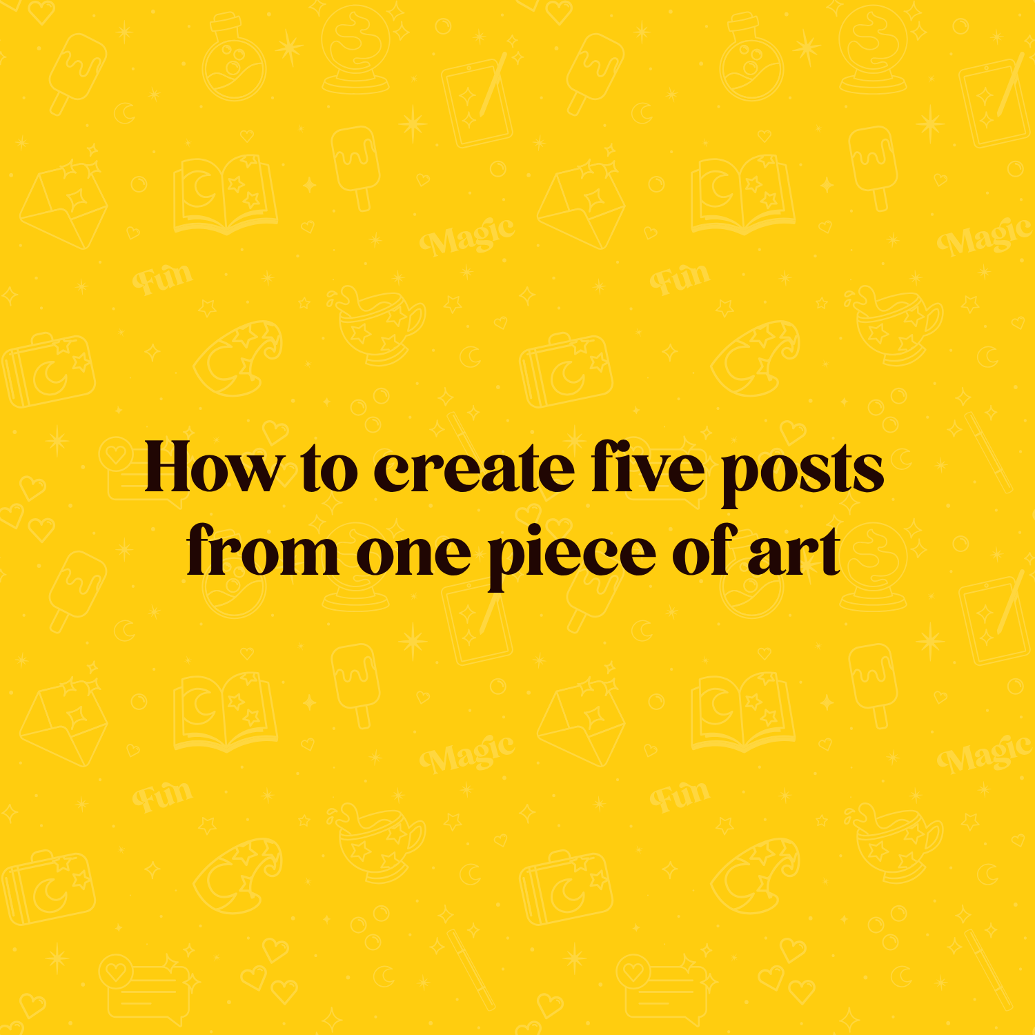 How to create five posts from one piece of art