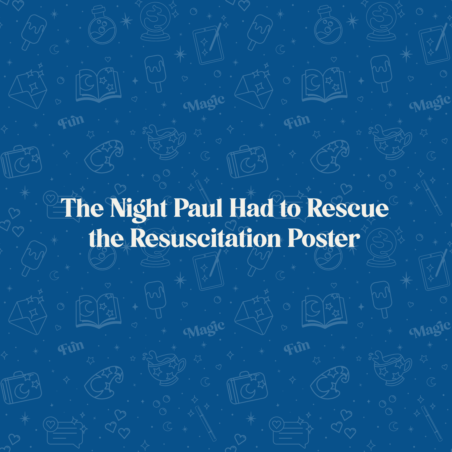 The Night Paul Had to Rescue the Resuscitation Poster