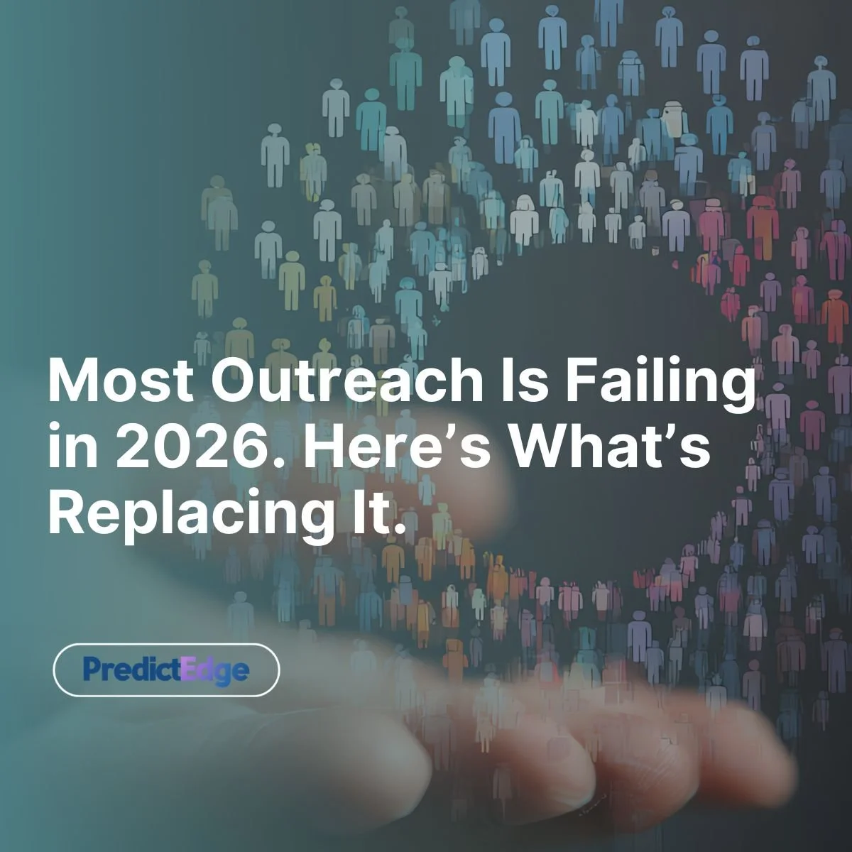 Most Outreach Is Failing in 2026. Here’s What’s Replacing It.