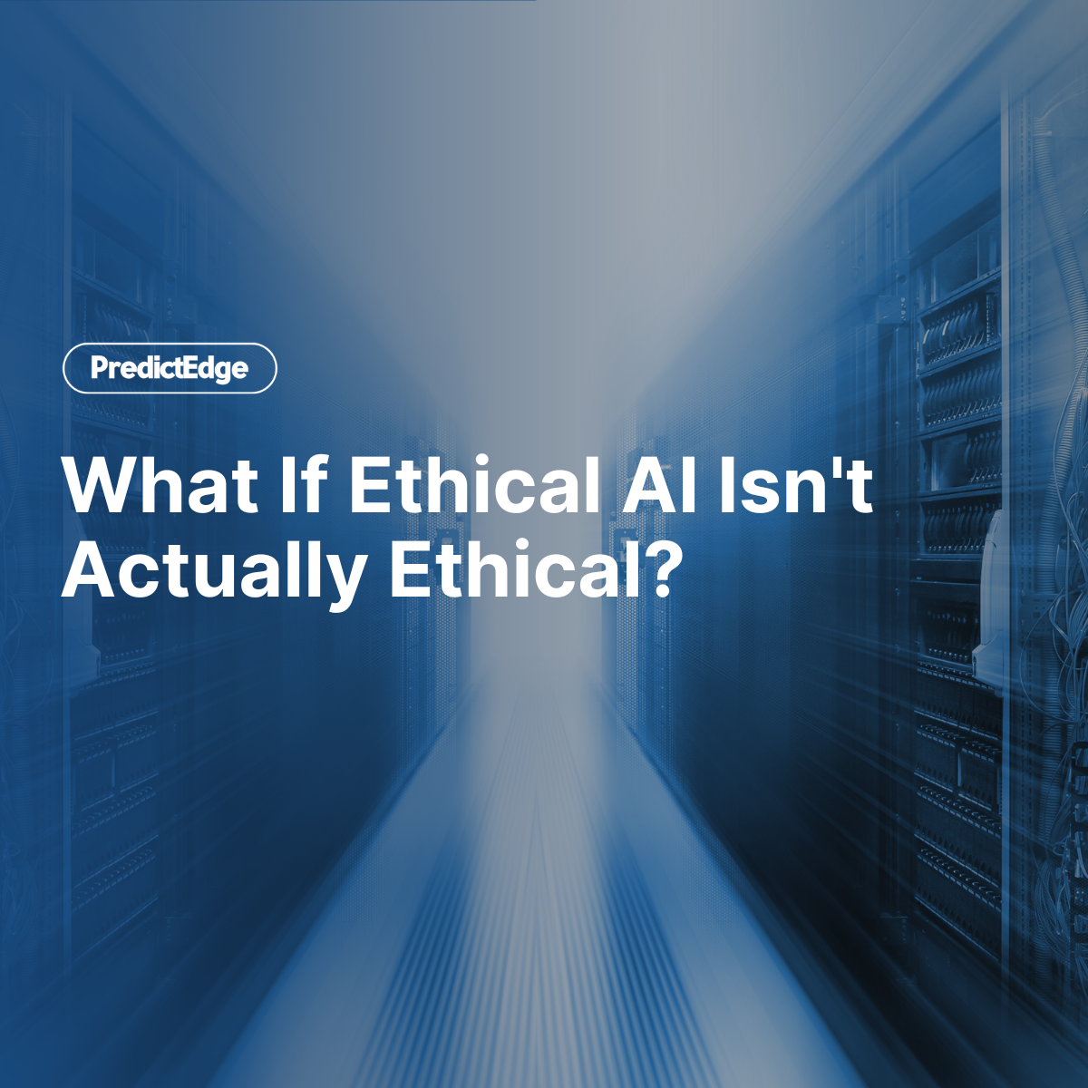 What If Ethical AI Isn't Actually Ethical?&nbsp;