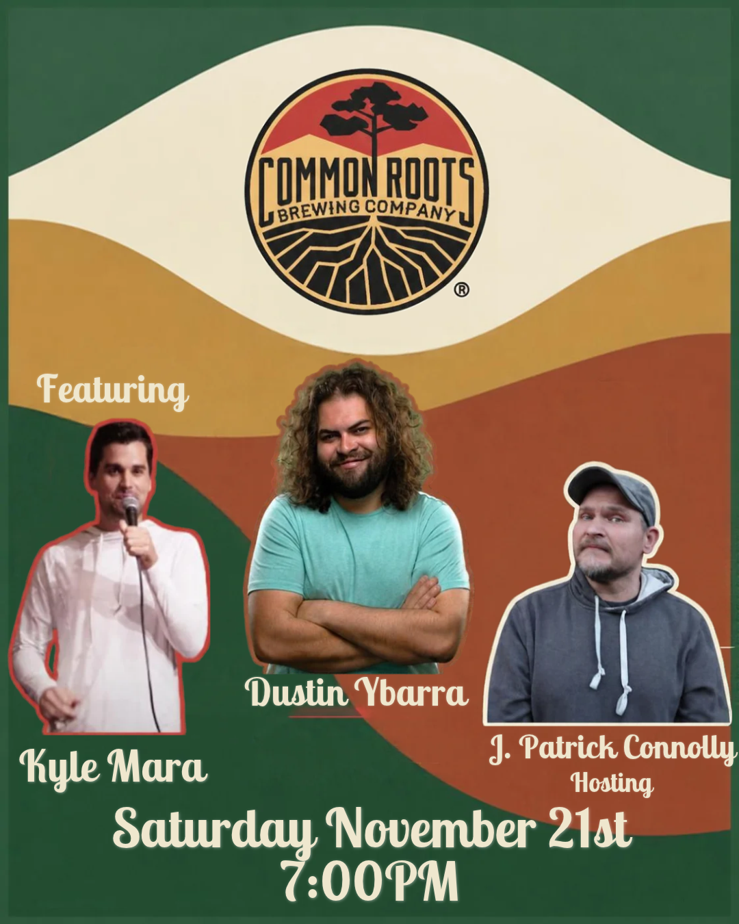 A flyer for a comedy show in Glens Falls, New York. The event is taking place at Common Roots Brewing Company on November 21st at 7PM. Comedians Dustin Ybarra, Kyle Mara, and J. Patrick Connolly perform.
