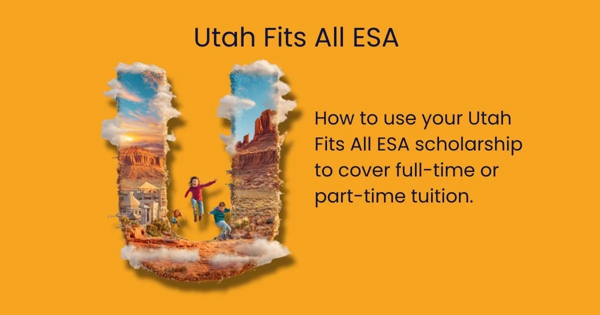 Utah ESA Explained: How Families Can Use the Utah Fits All Scholarship for Online Homeschooling (2025 Guide)