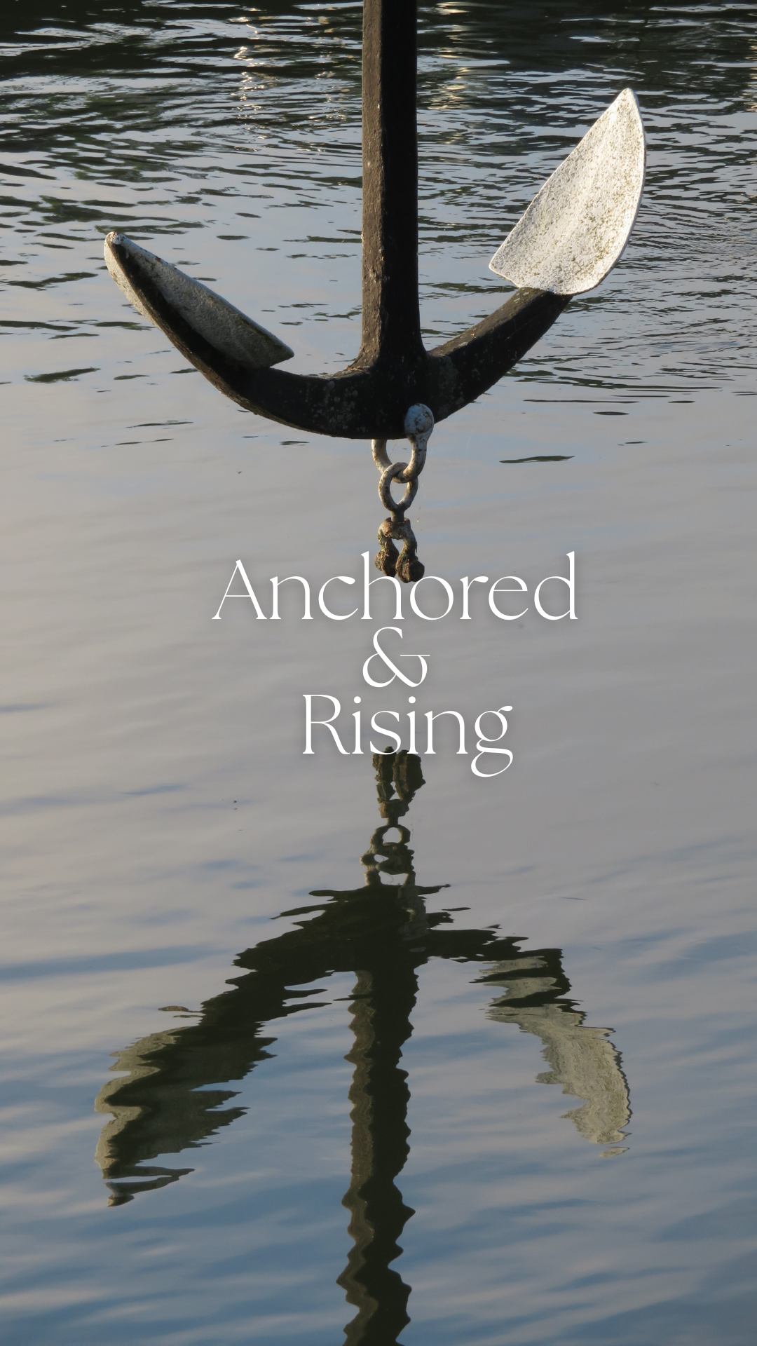 Anchored & Rising: Why I chose this name