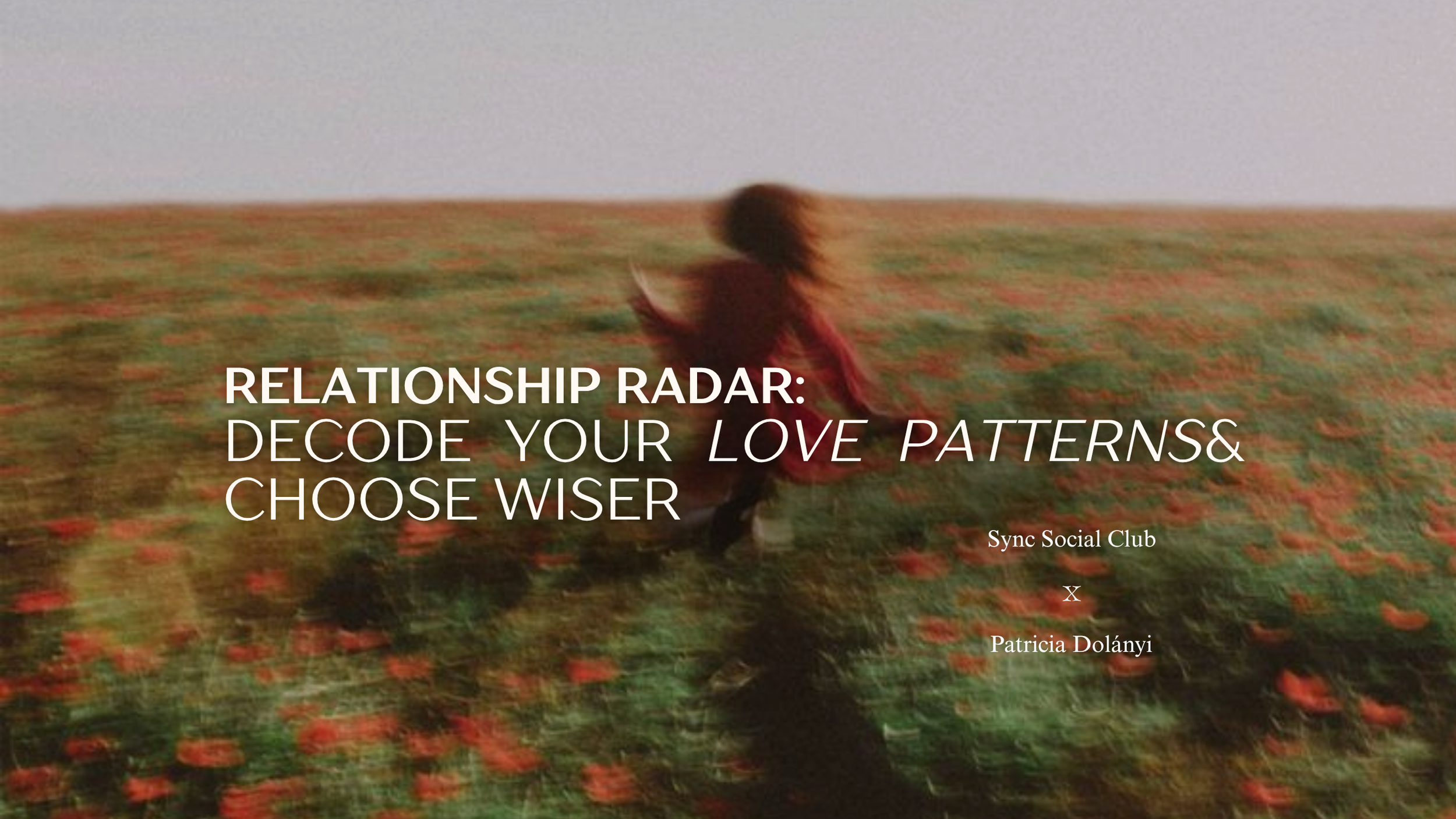 Relationship Radar: Decode Your Love Patterns& Choose Wiser