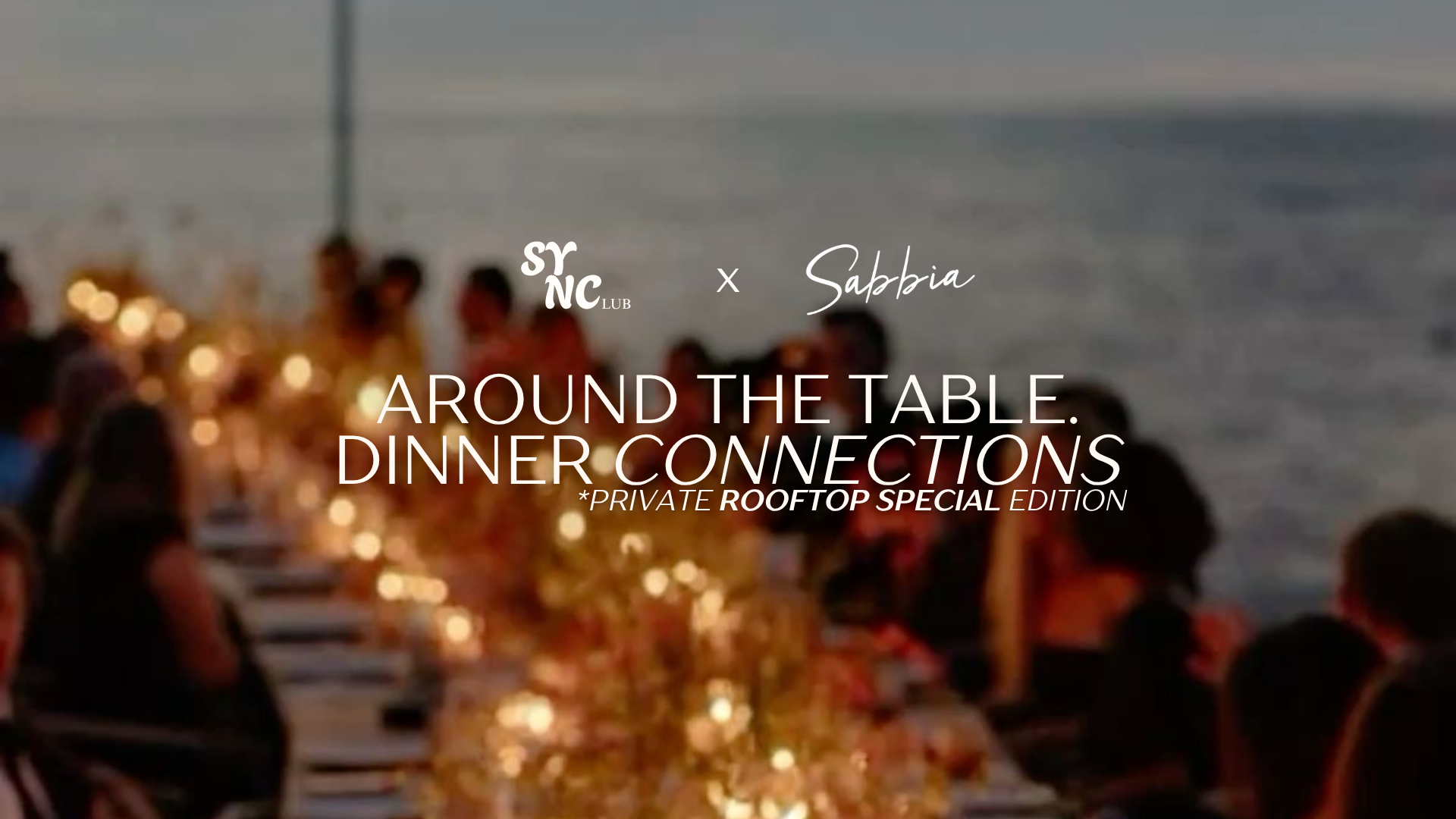 Around the Table. Dinner Connections x Sabbia Restaurante
