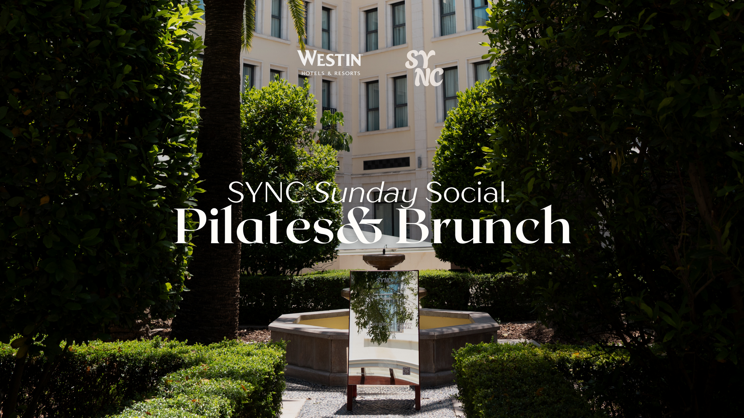 SYNC Sunday Social. Pilates&amp; Brunch x Westin Hotel