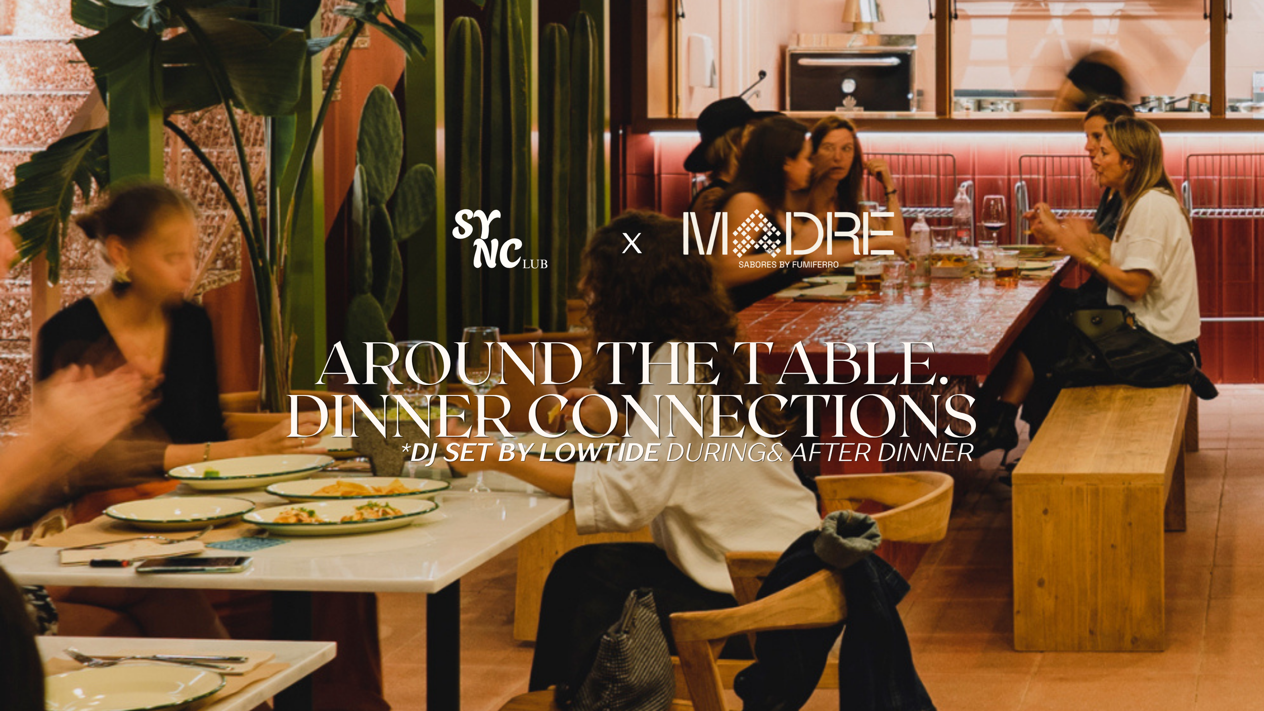 Around the Table. Dinner Connections x Madre Cabanyal