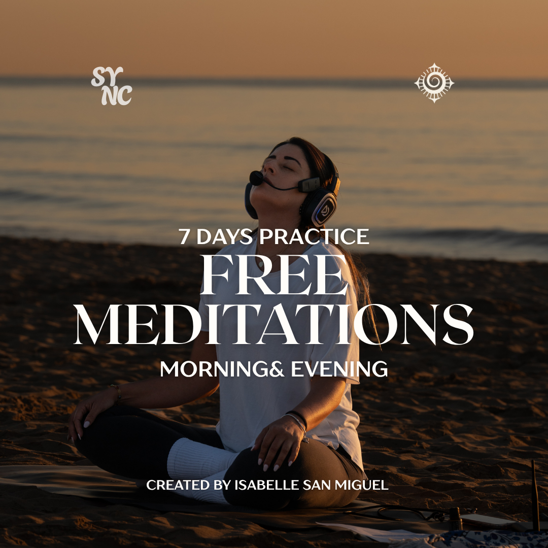 Free Morning& Evening 30' Meditations x Isabelle San Miguel