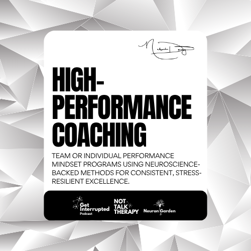 Cover of a book or guide titled 'High-Performance Coaching' with a signature at the top and logos for 'Get Interrupted', 'Not Talk Therapy', and 'Neuron Garden' at the bottom.