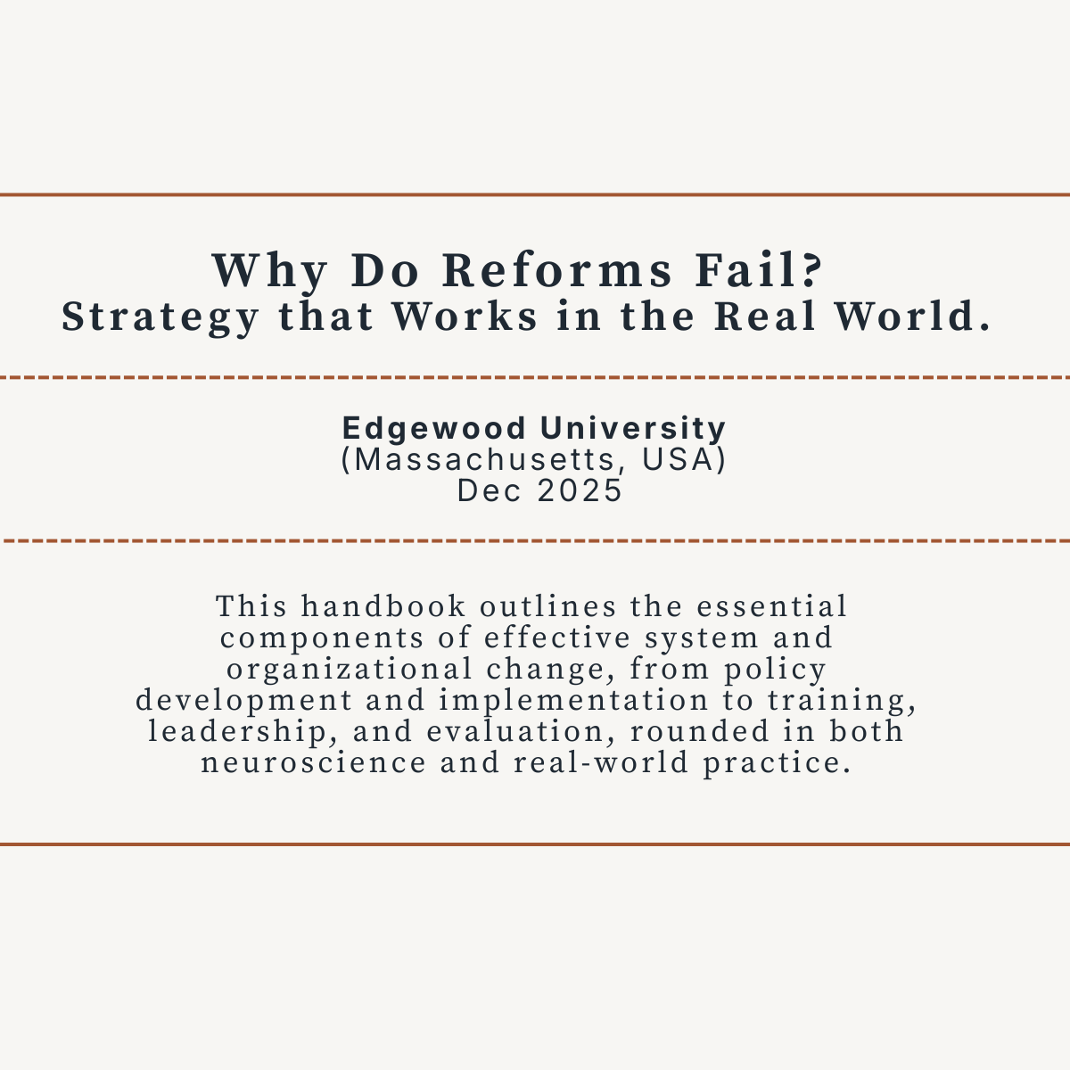 Cover page of a handbook titled "Why Do Reforms Fail? Strategy that Works in the Real World." from Edgewood University, Massachusetts, USA, December 2025. It includes a description of the handbook's focus on system effectiveness, organizational change, policy development, training, leadership, and evaluation with insights from neuroscience and real-world practice.