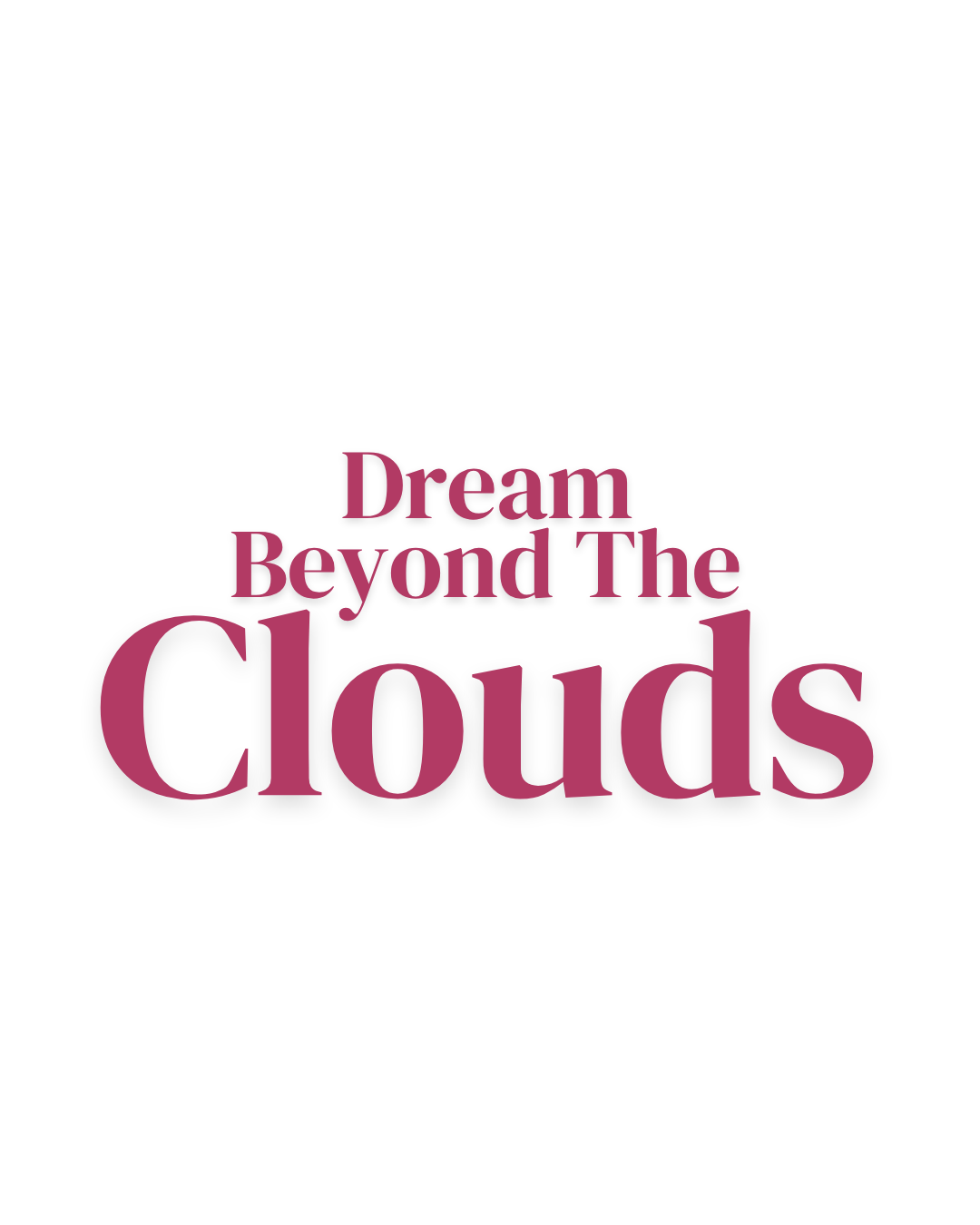 Dream Beyond the Clouds