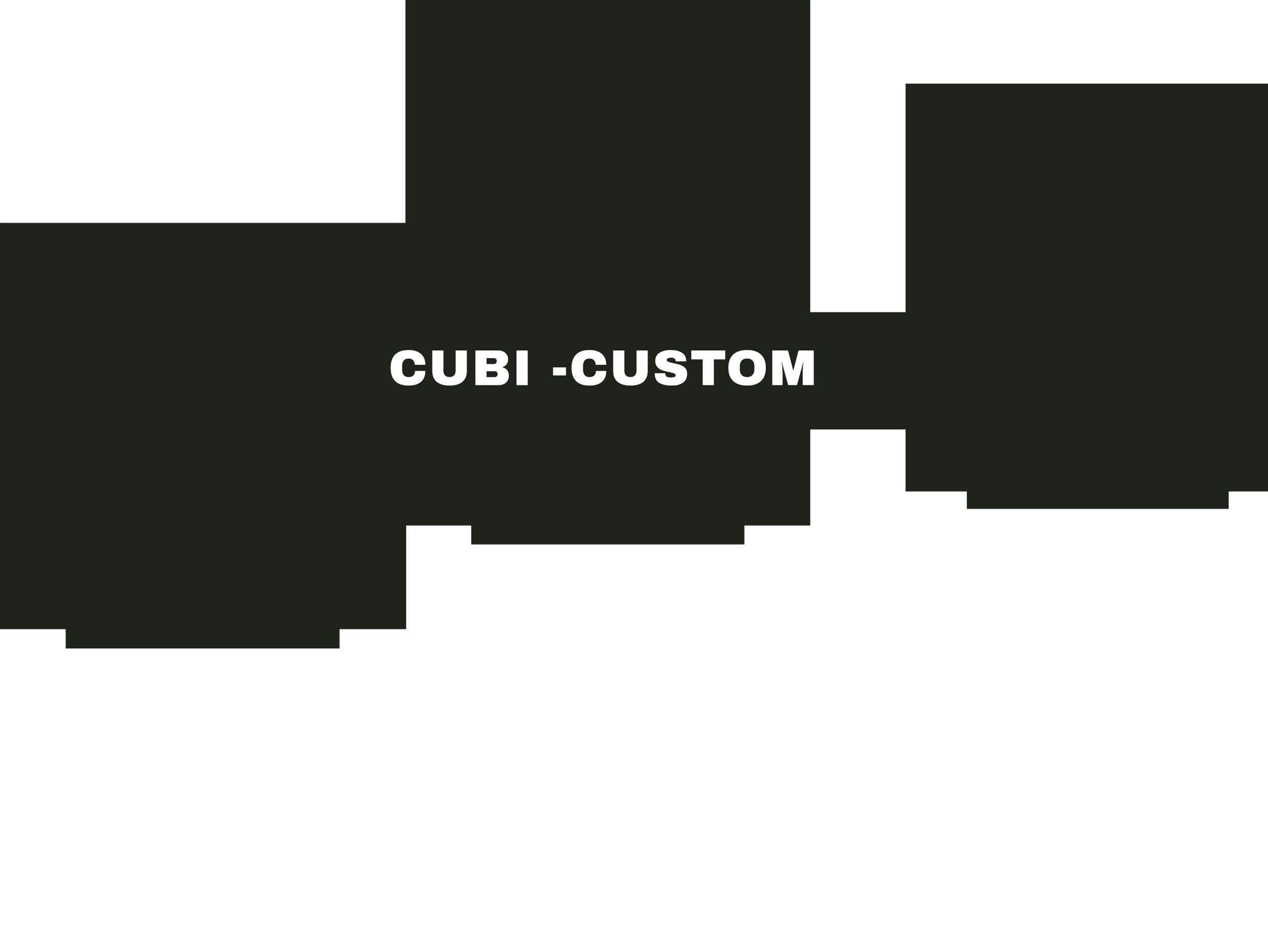 CUBI - CUSTOM
