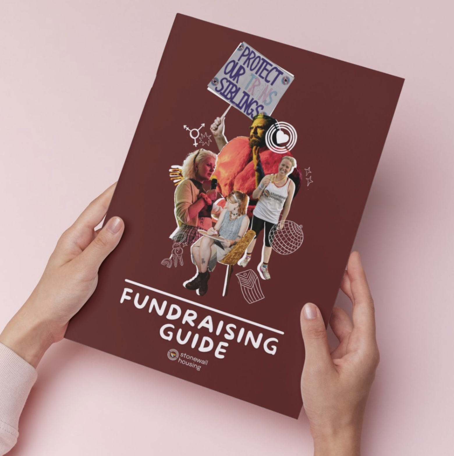 A person holding a fundraising guide with a collage of diverse individuals and symbols on the cover, including a protest sign that reads "Protect Trans and STB LGBTQ" and the logo "Stonewall Housing" at the bottom.