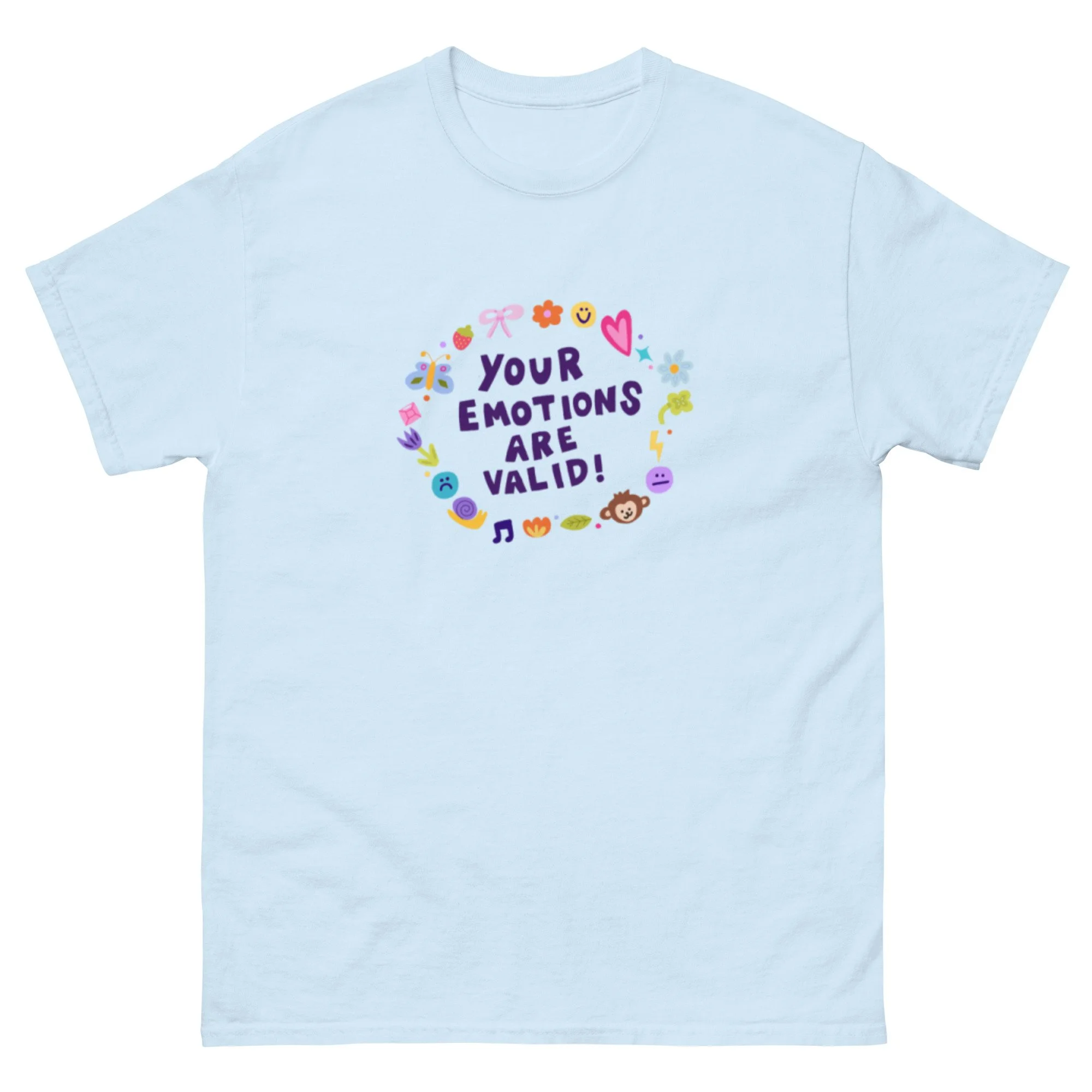 Your Emotions are Valid T-Shirt