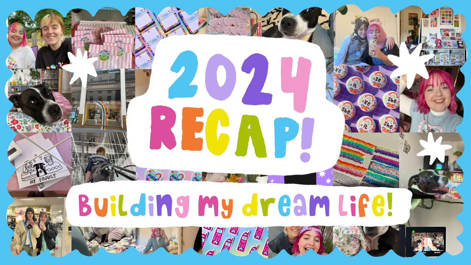A collage of colorful pictures with a central white text box that reads '2024 RECAP! Building my dream life!' surrounded by photos of people, a dog, art supplies, and various personal moments, all framed by a blue cloud-like border.