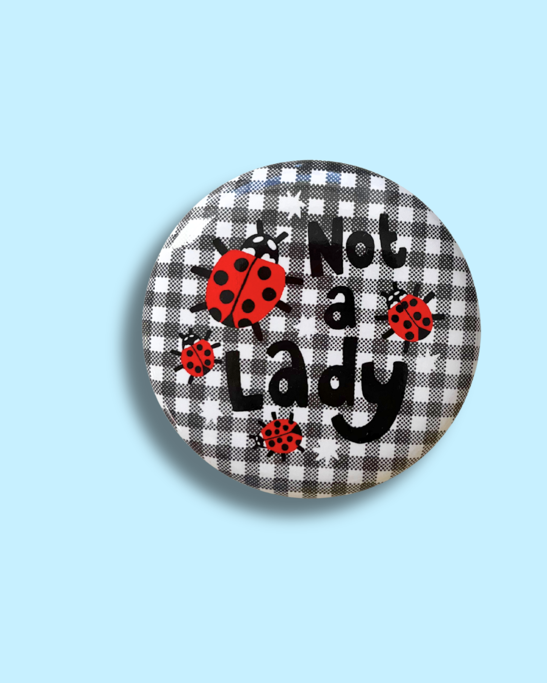 Not a Lady Badge