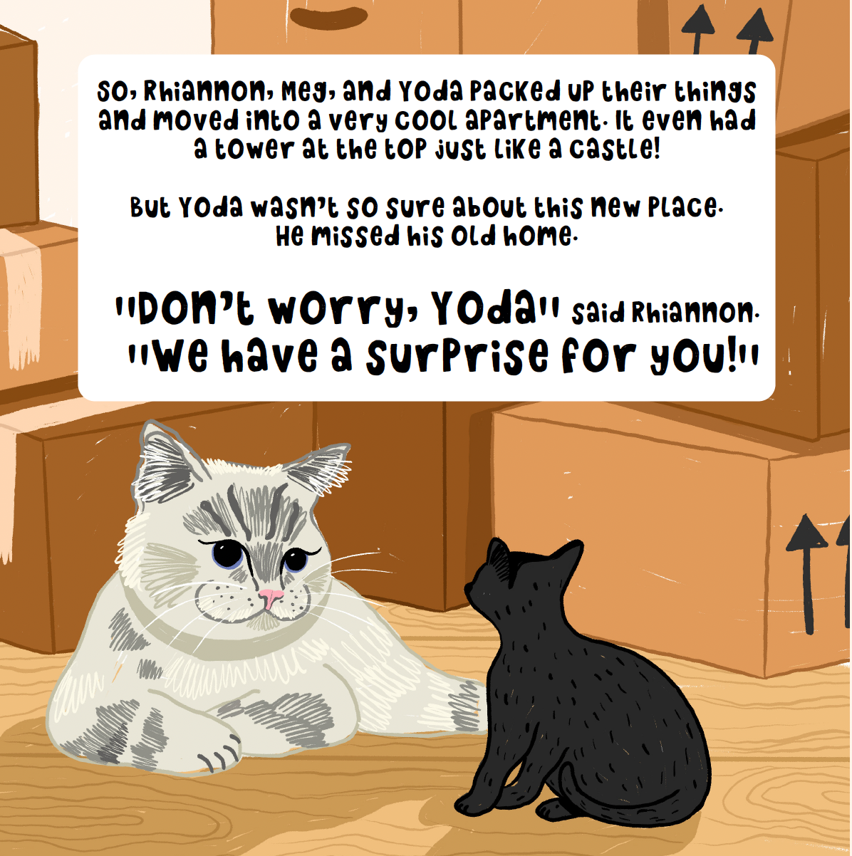An illustration of a large, white, and gray striped cat lying on the floor with a small black kitten sitting nearby. In the background, there are stacked cardboard boxes. A speech bubble contains a story about Rhiannon, Meg, Yoda, and a surprise.