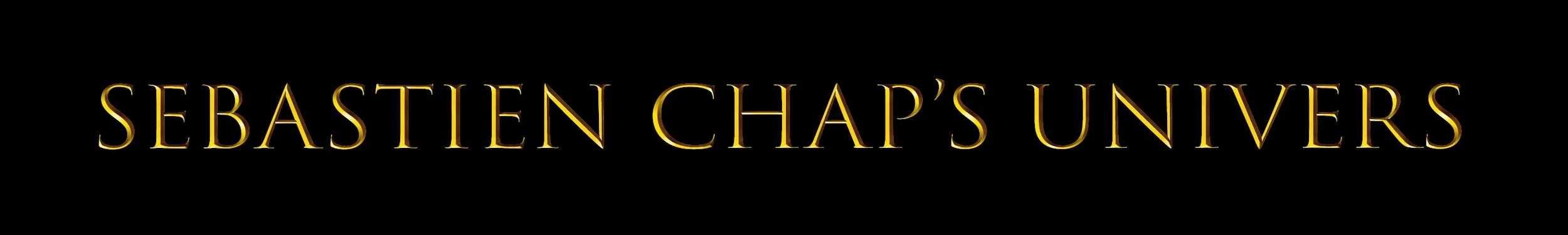 Texte en jaune sur fond noir : "Sebastien Chap's Univers".