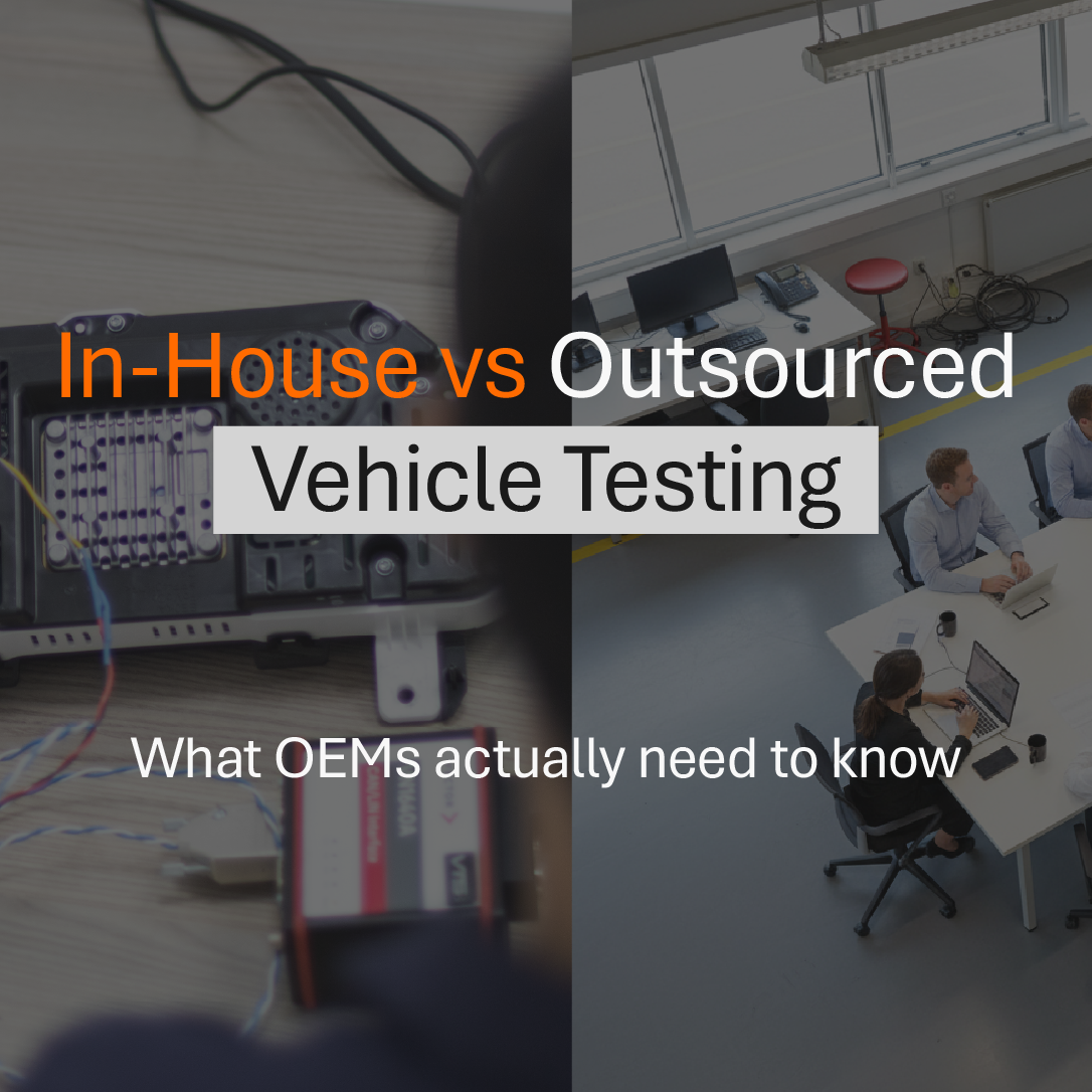 &nbsp;In-house vs outsourced vehicle testing: what OEMs actually need to know