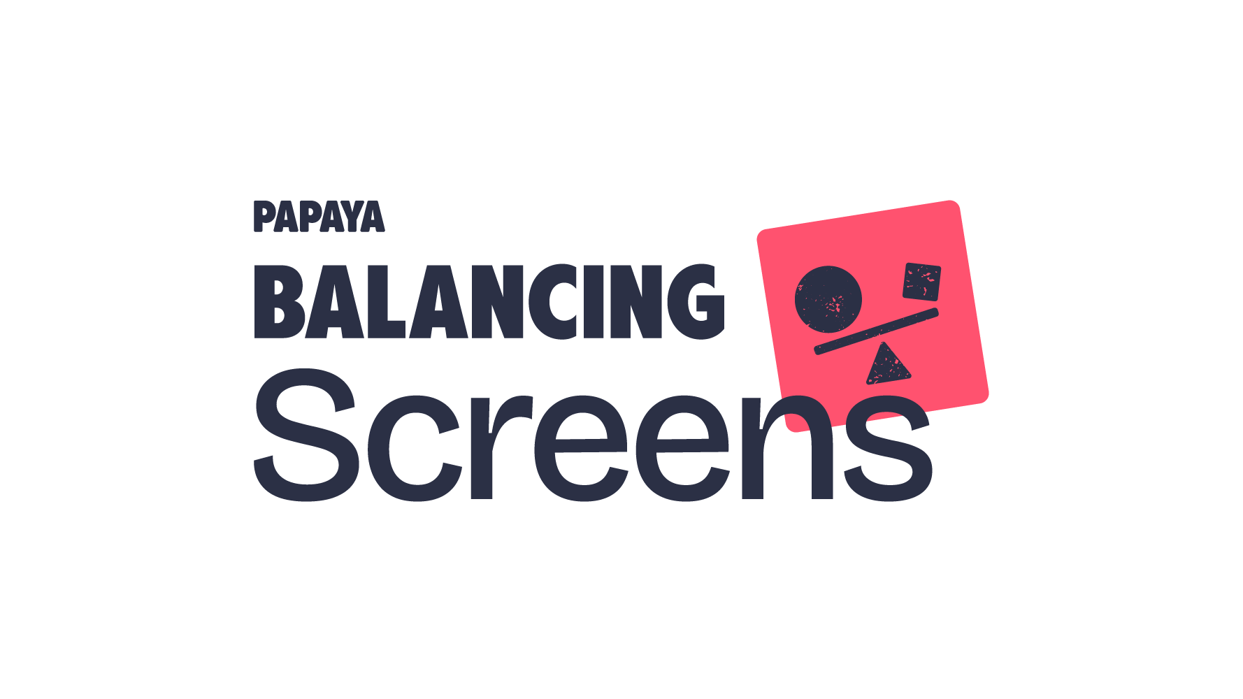 Balancing Screens