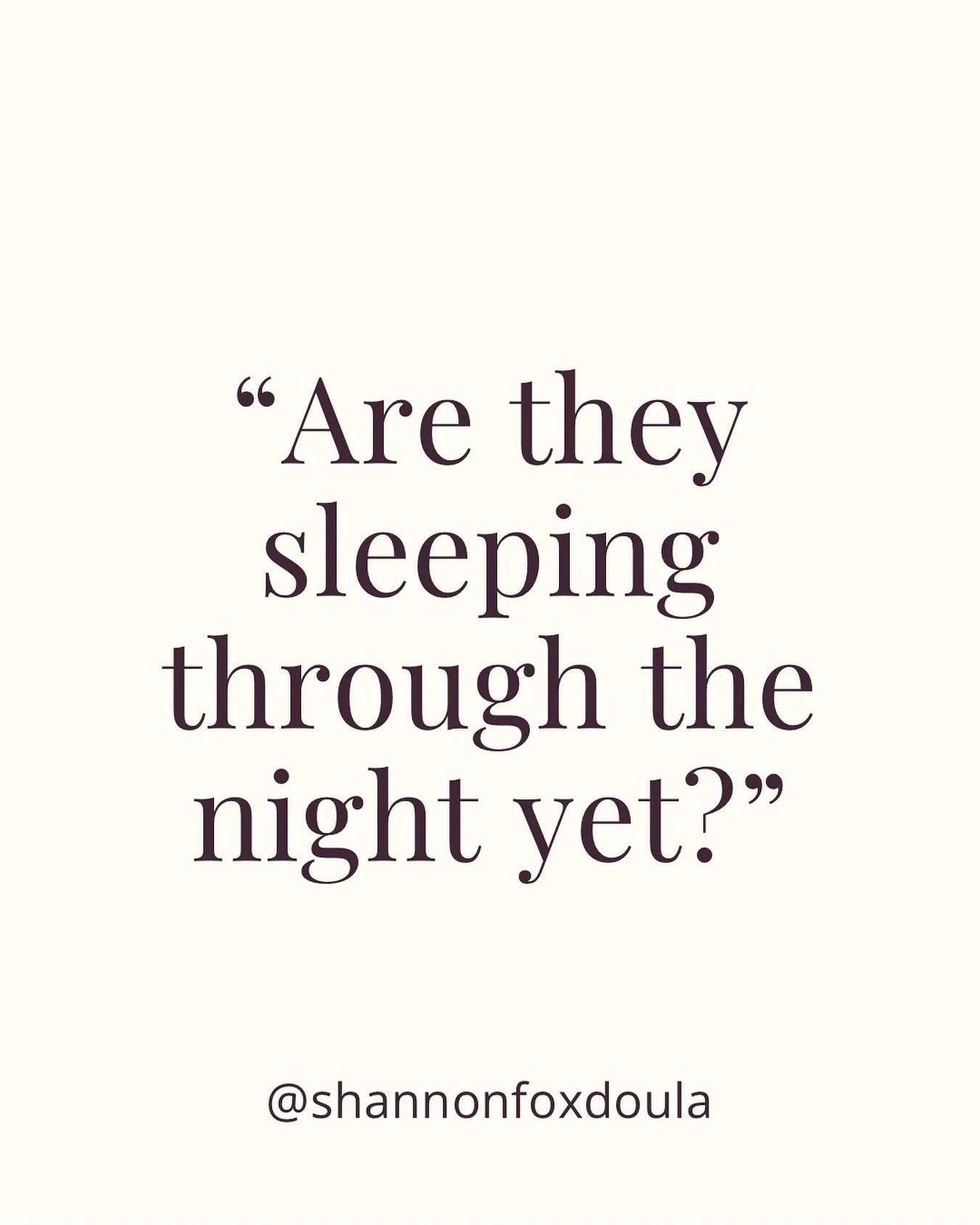Asking this question in the early weeks sets parents up to feel like they&rsquo;re failing.

Newborns aren&rsquo;t designed to sleep through the night. Their stomachs are tiny, they need regular feeds, and they&rsquo;re still adjusting to life outsid