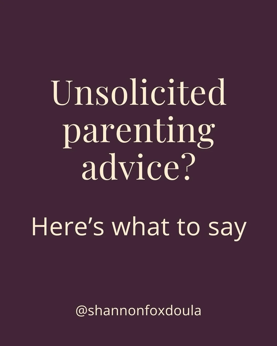 The unsolicited advice starts early, doesn&rsquo;t it?

Someone questions how you&rsquo;re responding to your baby&rsquo;s cries. Someone else suggests your milk isn&rsquo;t enough. Your mother-in-law has opinions about sleep. A neighbour comments on