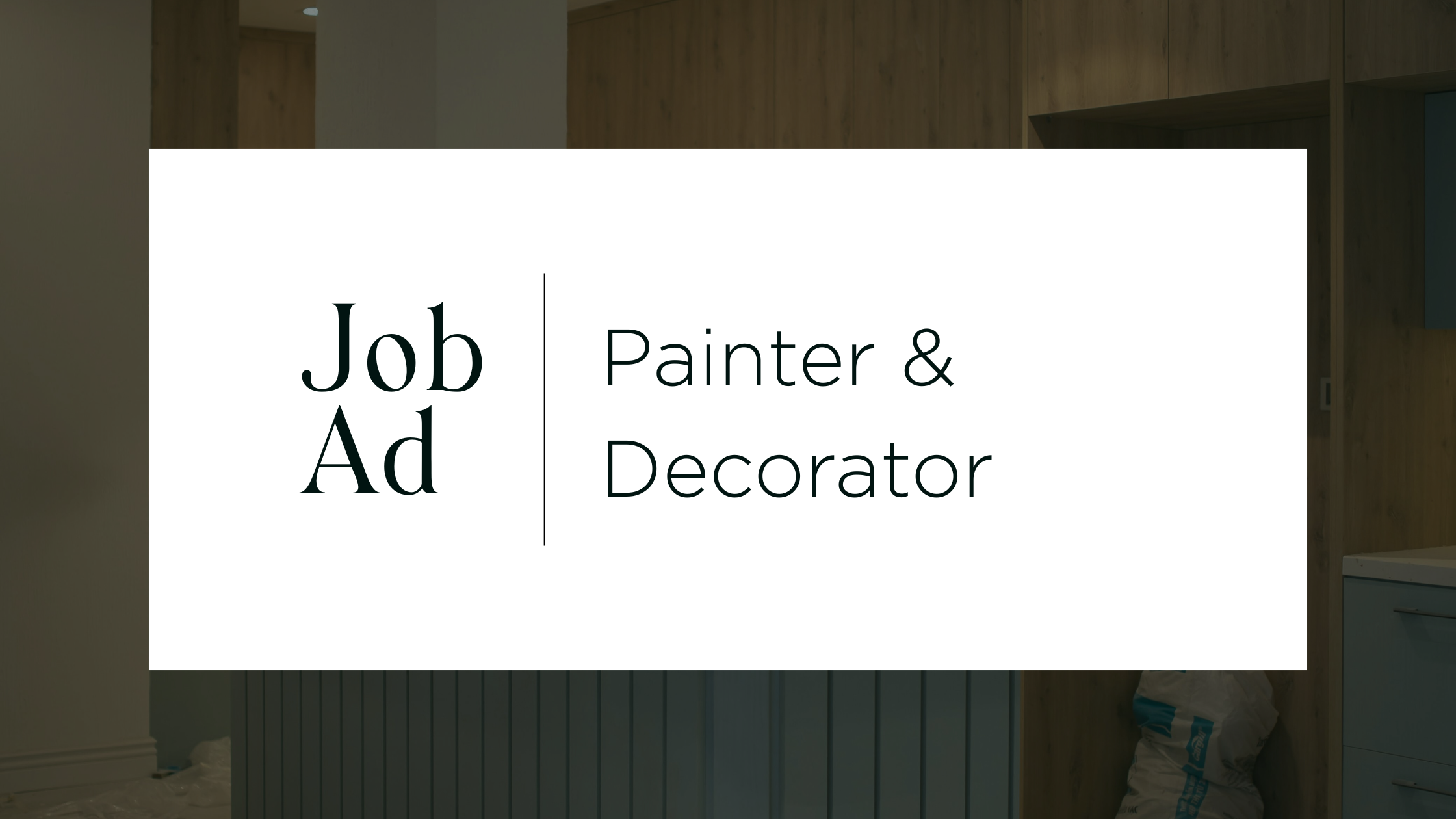 We’re Hiring: Painter &amp; Decorator