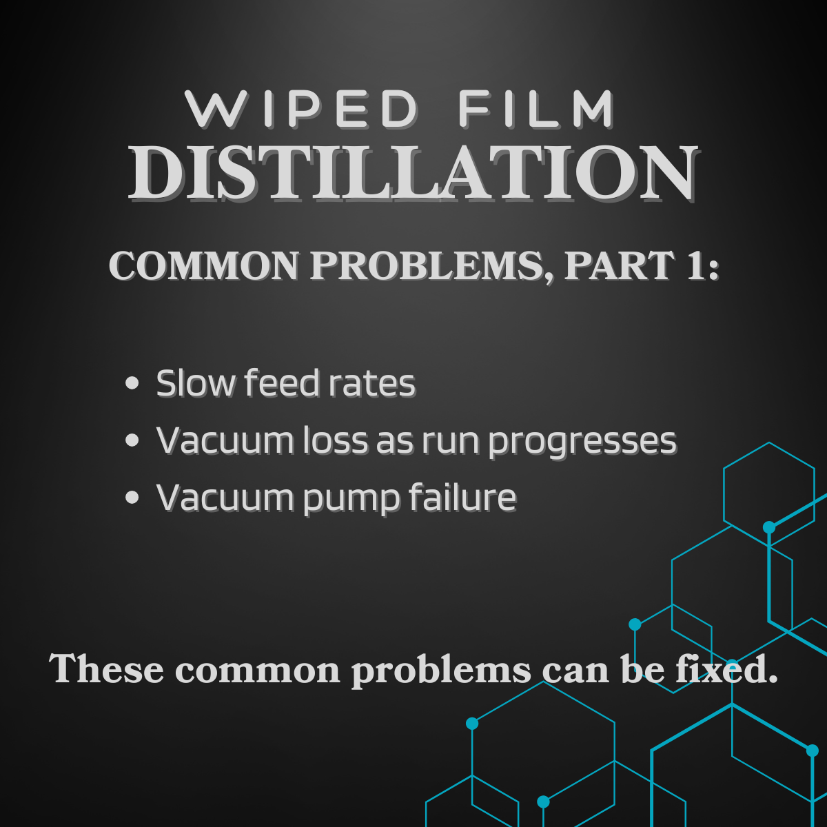 Common Wiped Film Distillation Problems:&nbsp; Part 1