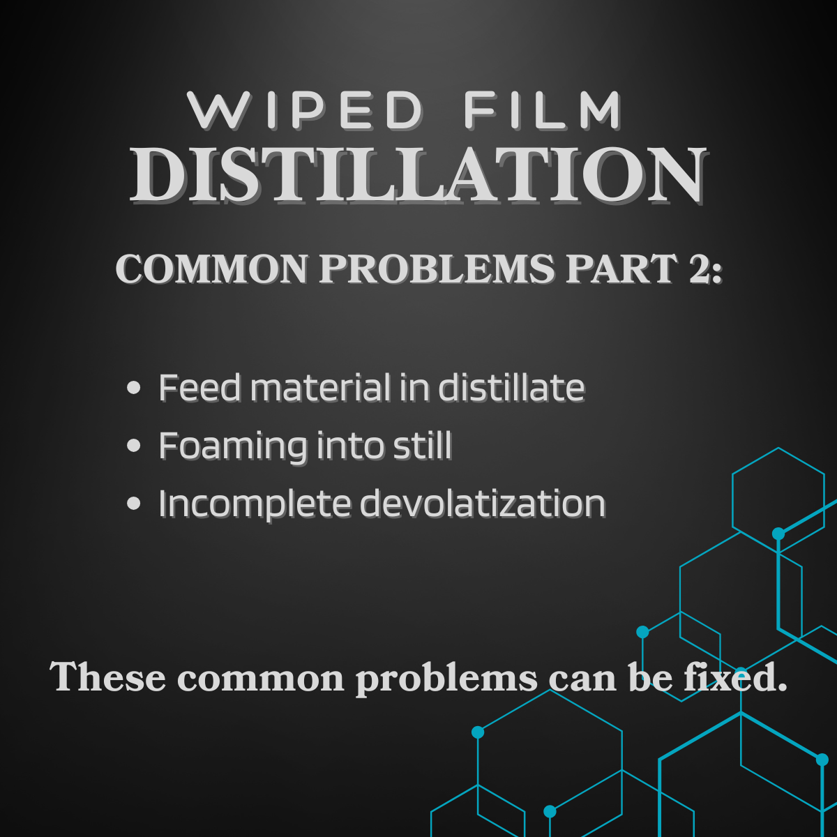 Common Wiped Film Distillation Problems: Part 2