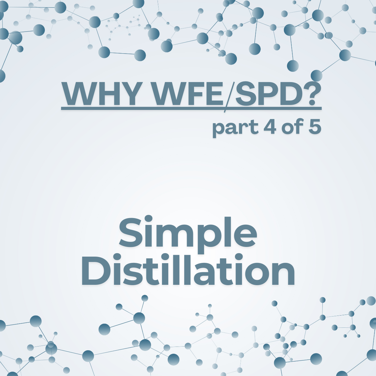 Why WFE/SPD? Part 4 of 5&nbsp; Simple Distillation
