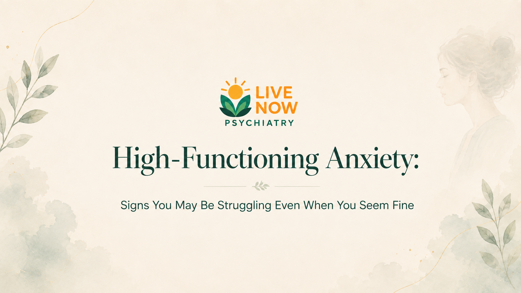 High-Functioning Anxiety: Signs You May Be Struggling Even When You Seem Fine