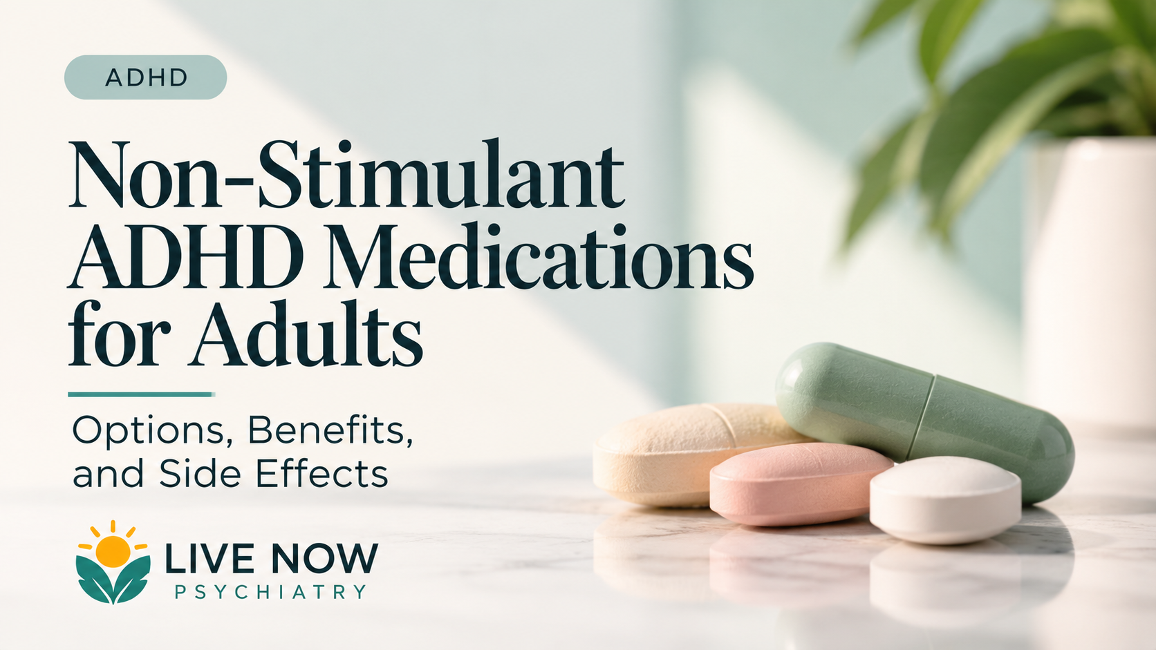 Non-Stimulant ADHD Medications for Adults: Options, Benefits, and Side Effects