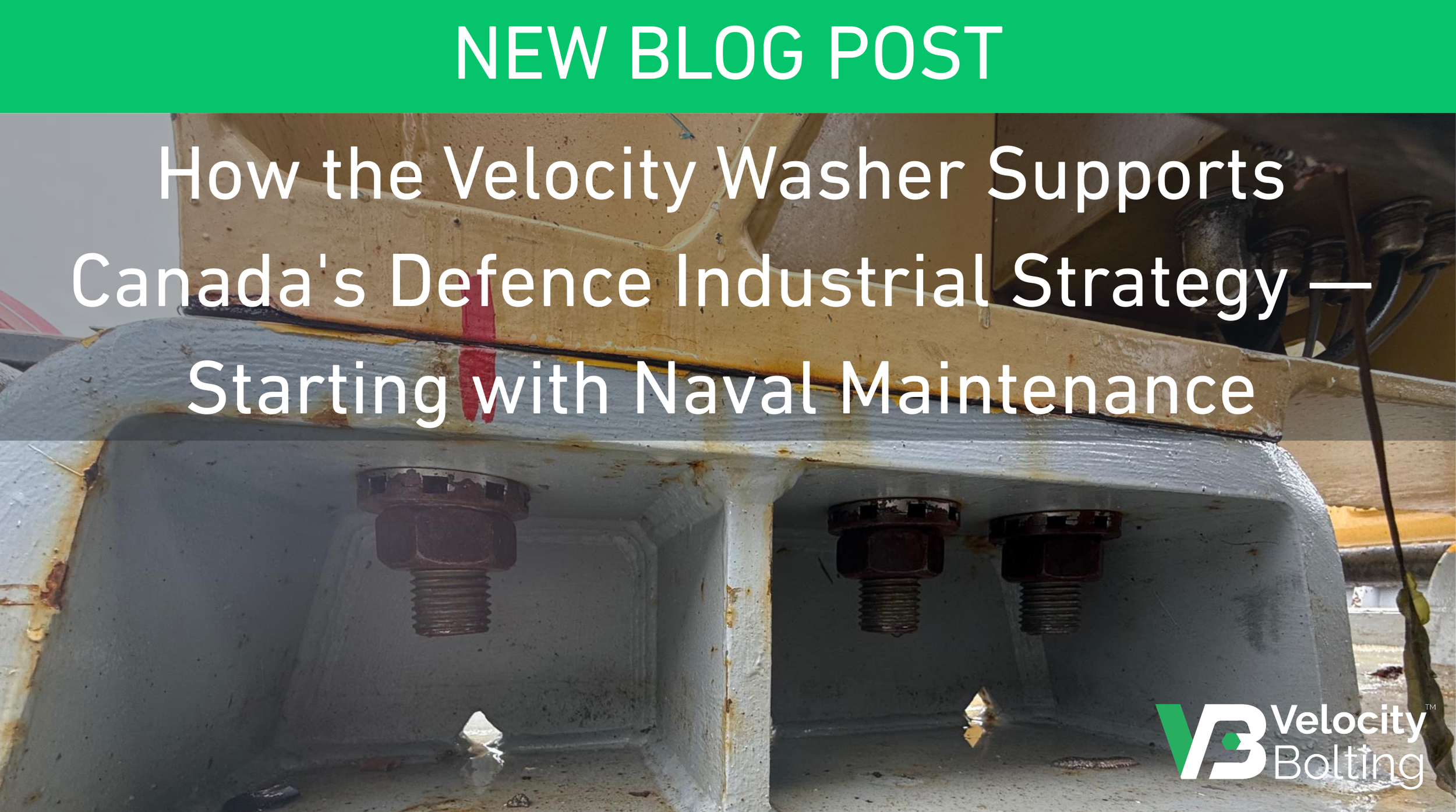 How the Velocity Washer Supports Canada's Defence Industrial Strategy — Starting with Naval Maintenance