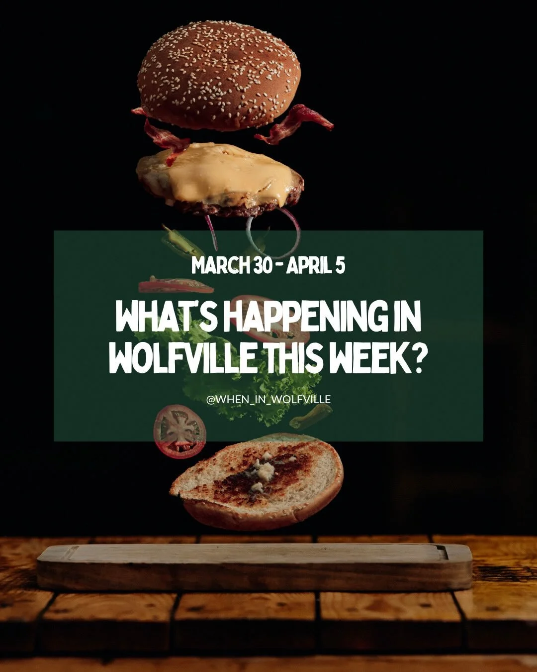 Burger Wars in support of Campaign for Kids begins on April 1! Follow along for our local favourites 🍔

As always, if you know about an event happening in Wolfville that didn&rsquo;t make the post, please share the details in the comments below so w