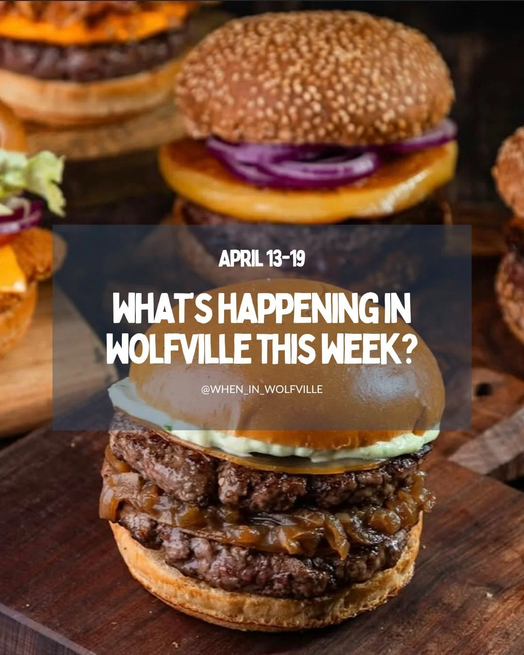 Burger Wars continues here in the Valley in support of Campaign for Kids! Try some burgers and vote for your favourite before April 30 🍔 

As always, if you know about an event happening in Wolfville that didn&rsquo;t make the post, please share the