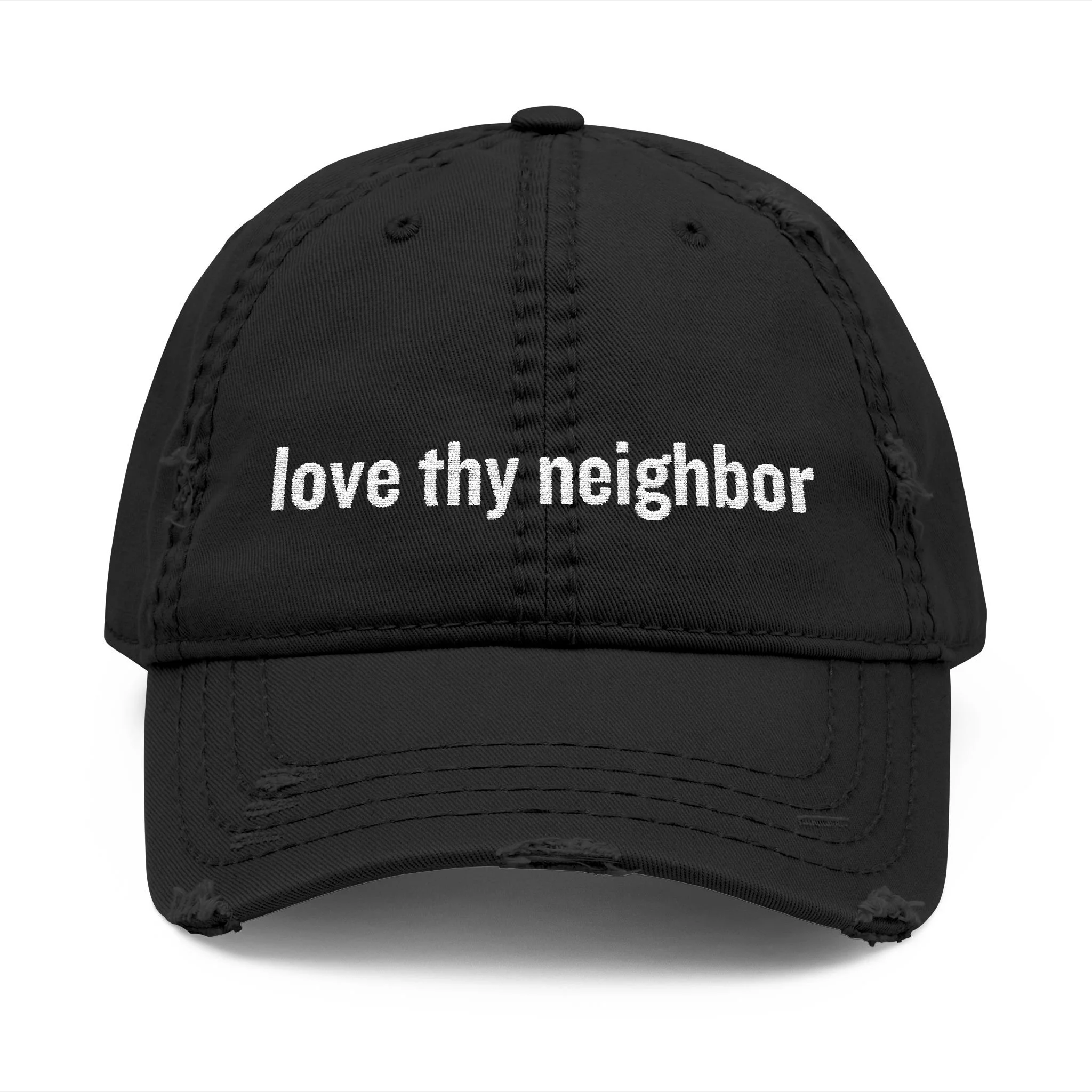 Love Thy Neighbor Embroidered Dad Hat