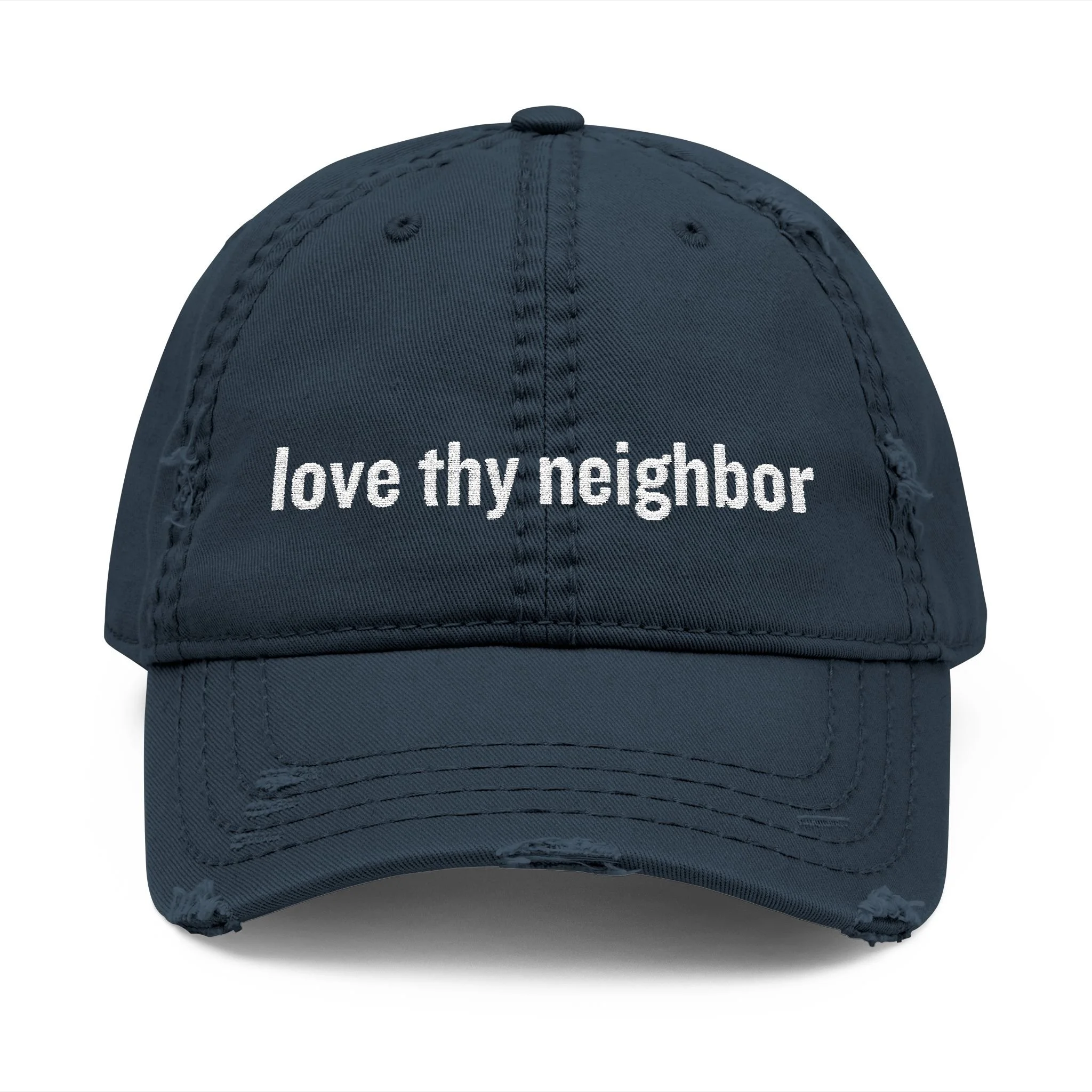 Love Thy Neighbor Embroidered Dad Hat