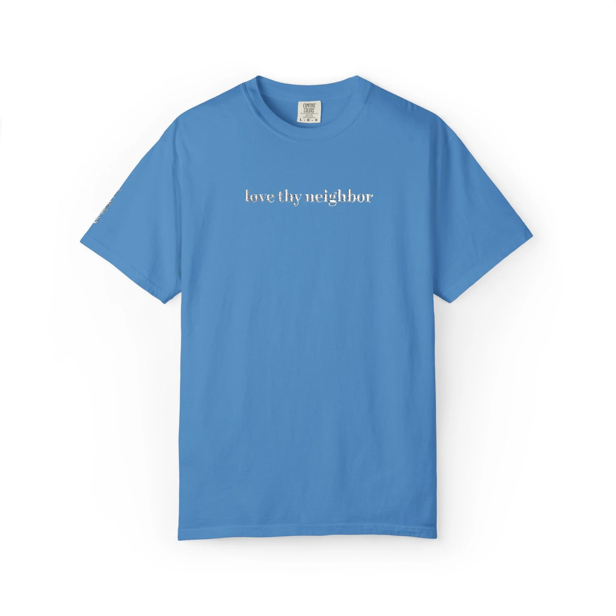 Love Thy Neighbor Embroidered Garment Dyed T‑Shirt